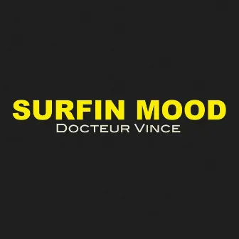 Surfin' Mood by Docteur Vince