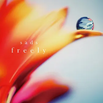 freely (venue ver.) by Sads