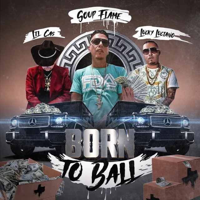 Born To Ball (feat. Lucky Luciano & Lil Cas)