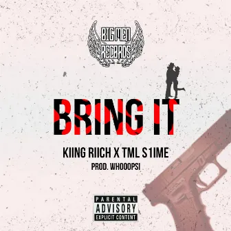 BRING IT by Kiing Riich