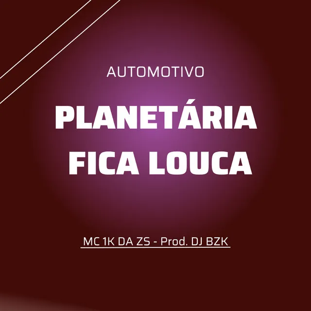 Automotivo - Planetária Fica Louca