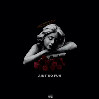 Ain't No Fun by Tyso Sprme