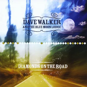 Diamonds On The Road by The Blue Moon Lodge