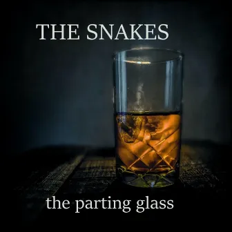 The Parting Glass by The Snakes