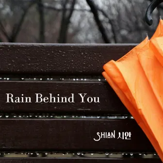 Rain Behind You by Shian