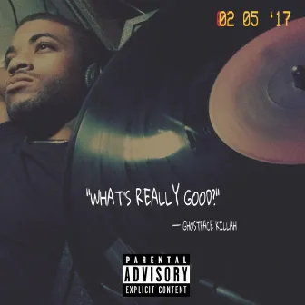 What's Really Good? by He Who Vibes