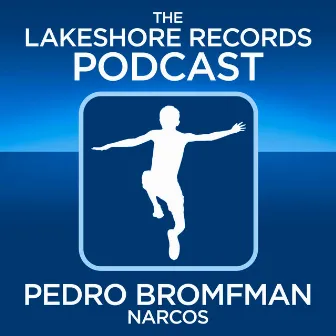 Pedro Bromfman: Narcos Podcast by Pedro Bromfman