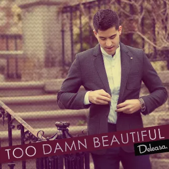 Too Damn Beautiful by Deleasa