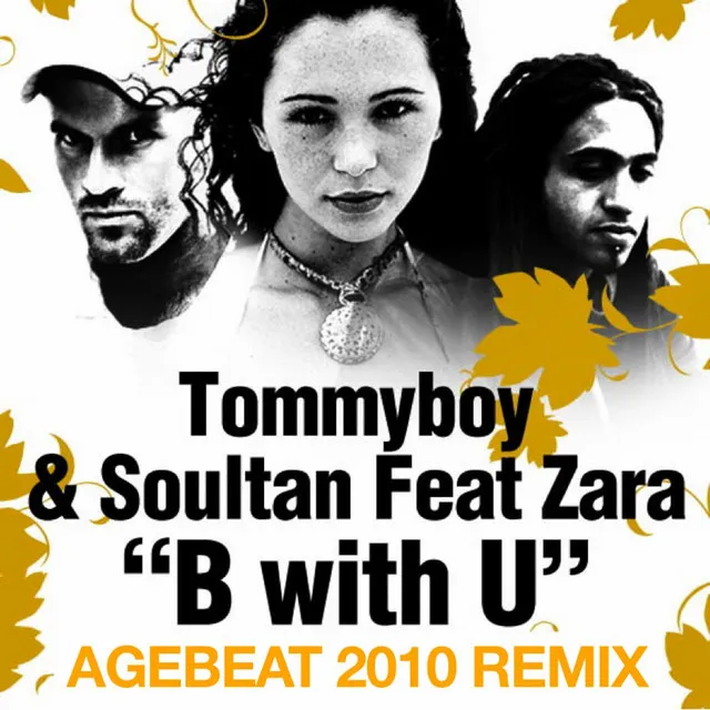 B With U (Agebeat 2010 Remixes) [feat. Zara]