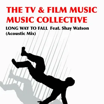 Long Way to Fall (Acoustic Mix) by The TV & Film Music Collective