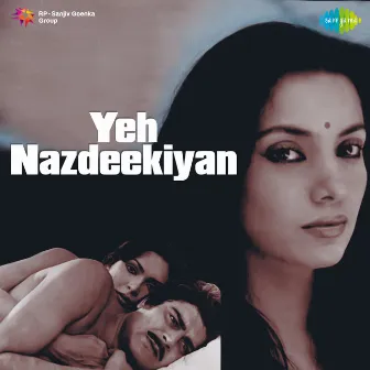 Yeh Nazdeekiyan (Original Motion Picture Soundtrack) by Raghunath Seth