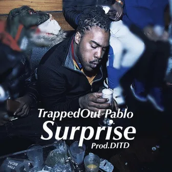 Suprise by TrappedOut Pablo