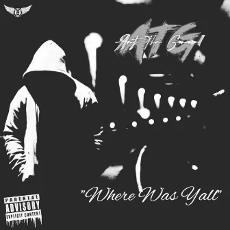 Where Was Yall by Ant Tha General