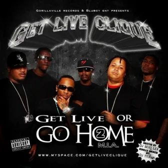 Get Live or Go Home 2 by Get Live Clique