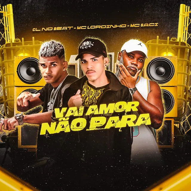 Vai Amor Não Para (feat. CL no Beat & MC Saci)