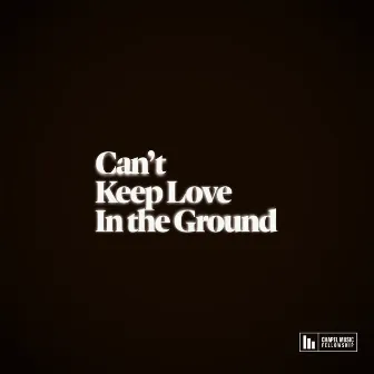 Can't Keep Love In The Ground (Live) by Chapel Music Fellowship