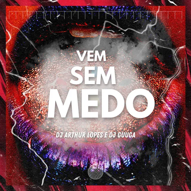 Vem Sem Medo - Aproveita Que Nóis Ta Solteiro