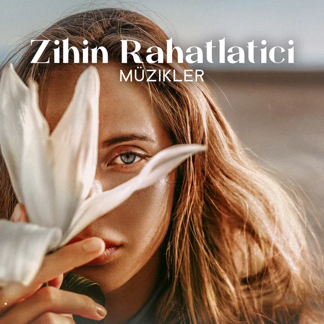 Zihin Rahatlatici Müzikler