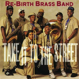 Take It To The Street by Rebirth Brass Band