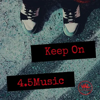 Keep On by 4.5Music