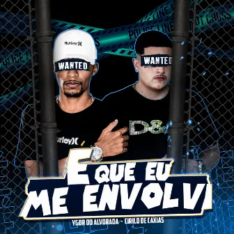 É Que Eu Me Envolvi by DJ CIRILO DE CAXIAS