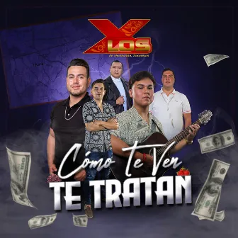 Cómo Te Ven Te Tratan by Los X