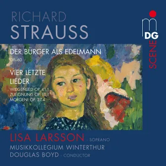 Strauss: Der Bürger als Edelmann, Vier letzte Lieder by Lisa Larsson