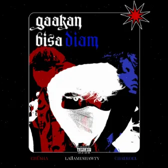 Gaakan Bisa Diam by LaFlame Shawty