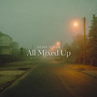 All Mixed Up by Derek Clegg