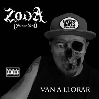 Van a Llorar - Single by Zoda Piromaniako