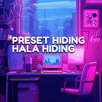 PRESET HIDING HALA HIDING by Riki Mahendra