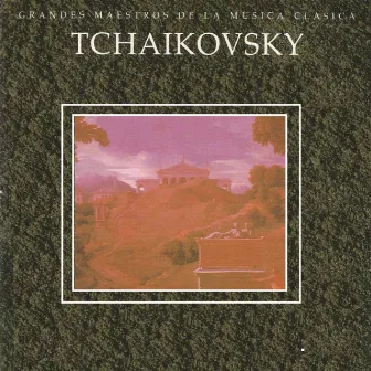 Grandes Maestros de la Musica Clasica - Tchaikovsky by Lawrence Siegel