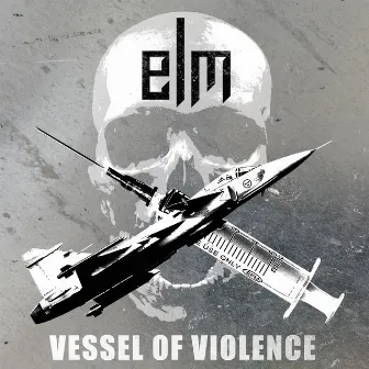 Vessel Of Violence by Elm