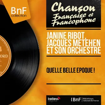 Quelle belle époque ! (Mono version) by Janine Ribot