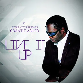 Live It Up by Grantie Asher