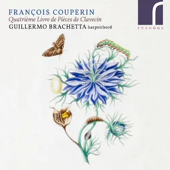 François Couperin: Quatrième Livre de Pièces de Clavecin by Guillermo Brachetta