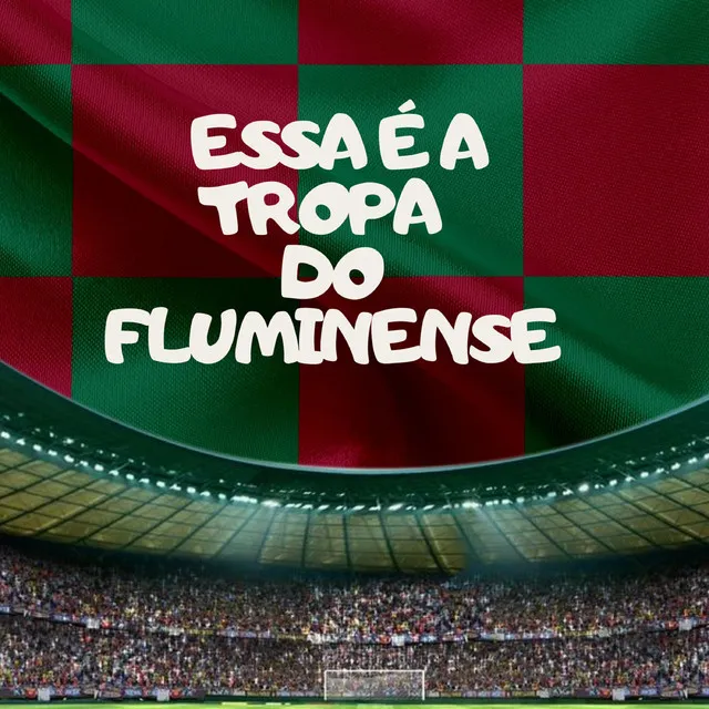 Essa É a Tropa do Fluminense