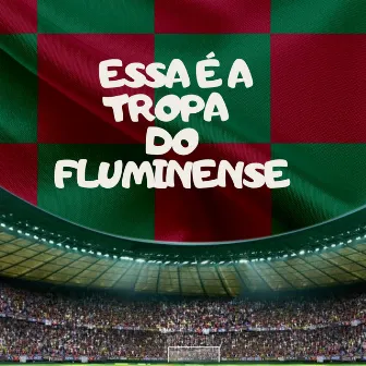 Essa É a Tropa do Fluminense by MC Faat