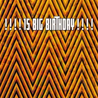 ! ! ! ! 15 Big Birthday ! ! ! ! by Happy Birthday Band