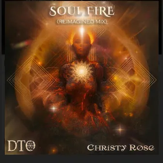 Soul Fire (Reimagined Mix) by Christy Rose