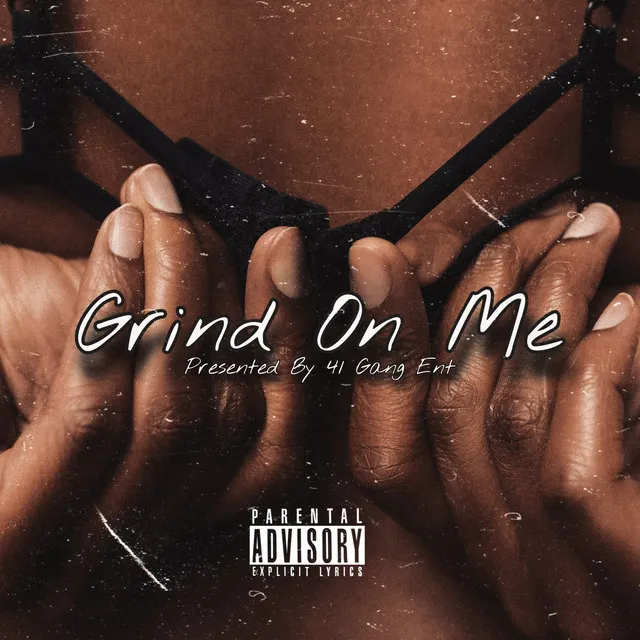 Grind On Me Freestyle