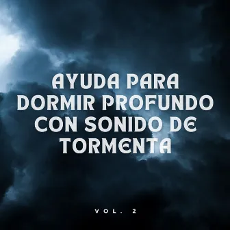 El Mejor Sonido De Lluvia Y Truenos Para Dormir Vol. 2 by Ruidos de Dormir y Ruido de Terapia de Relajación Calmante