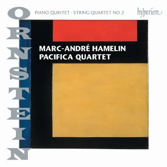 Leo Ornstein: Piano Quintet & String Quartet No. 2 by Pacifica Quartet