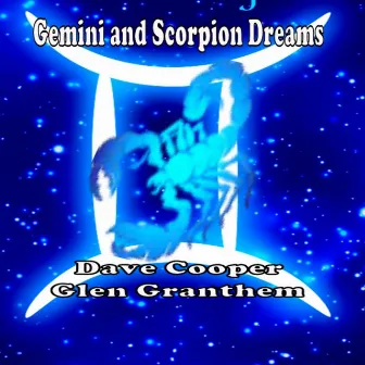 Gemini and Scorpion Dreams by Glen Granthem