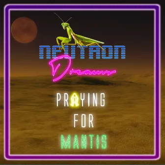 Praying for Mantis by Neutron Dreams