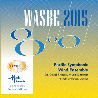 2015 WASBE San Jose, USA: Pacific Symphonic Wind Ensemble (Live) by 