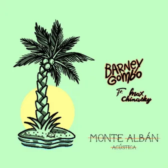 Monte Albán (Acústica) by Barney Gombo