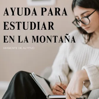 Ayuda Para Estudiar En La Montaña: Ambiente De Altitud by Estudios Mindsync