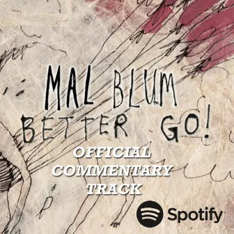 Better Go (With Track Commentary) by Mal Blum