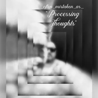 Processing Thoughts by _often_mistaken_as_